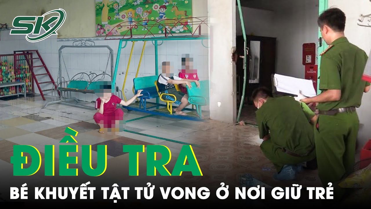 Tối 5/9: Nghi vấn bé trai khuyết tật bị “dạy dỗ” đến tử vong tại cơ sở giữ trẻ không phép ở Gia Lai