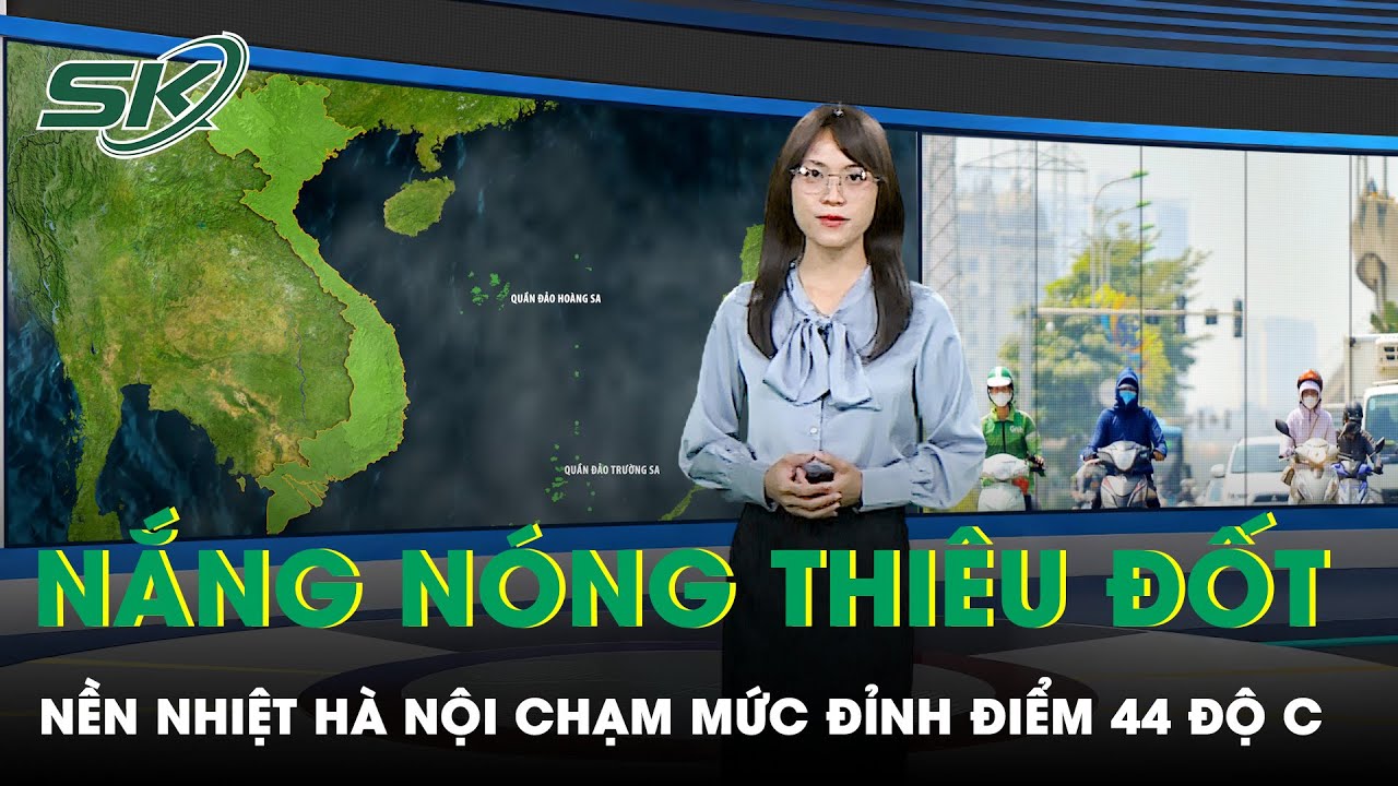 Miền Bắc Chìm Trong Nắng Nóng “Thiêu Đốt” Kéo Dài, Nền Nhiệt Hà Nội Chạm Mức Đỉnh Điểm 44 Độ C |SKĐS