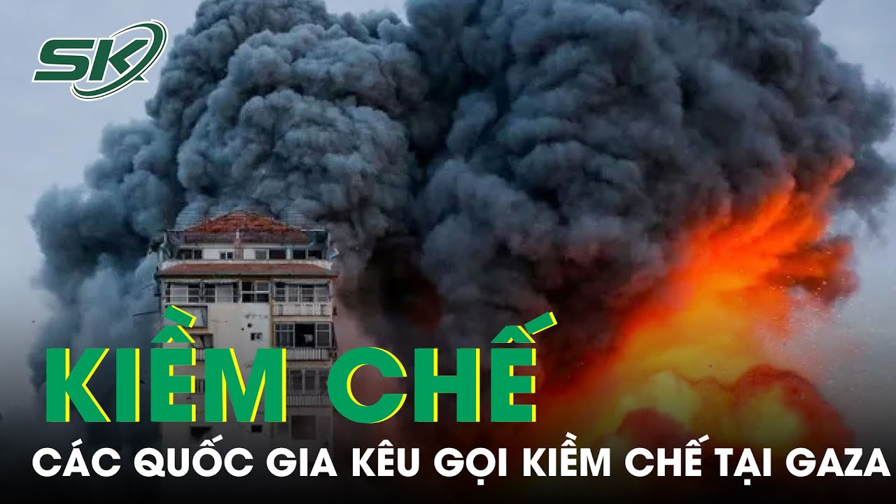 Xung Đột Israel - Hamas: Thương Vong Tăng, Các Quốc Gia Kêu Gọi Kiềm Chế | SKĐS