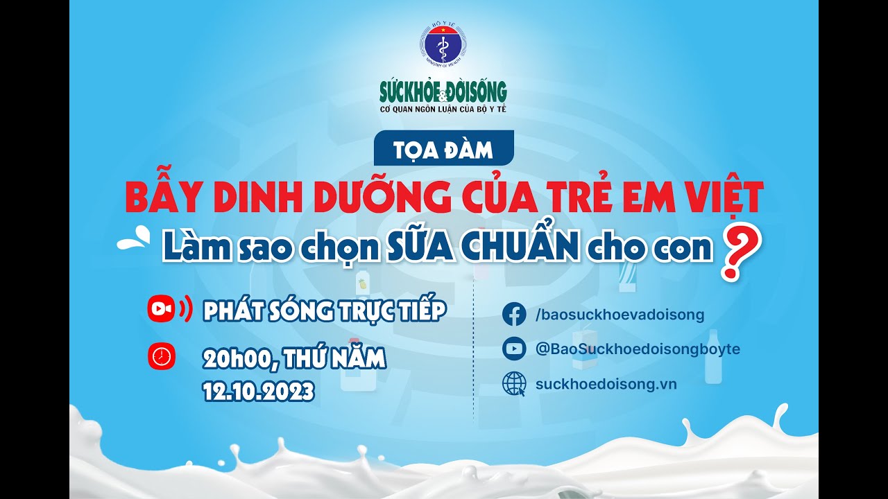 [LIVE]  TỌA ĐÀM: “BẪY DINH DƯỠNG CỦA TRẺ EM VIỆT: LÀM SAO CHỌN SỮA CHUẨN CHO CON?” | SKĐS