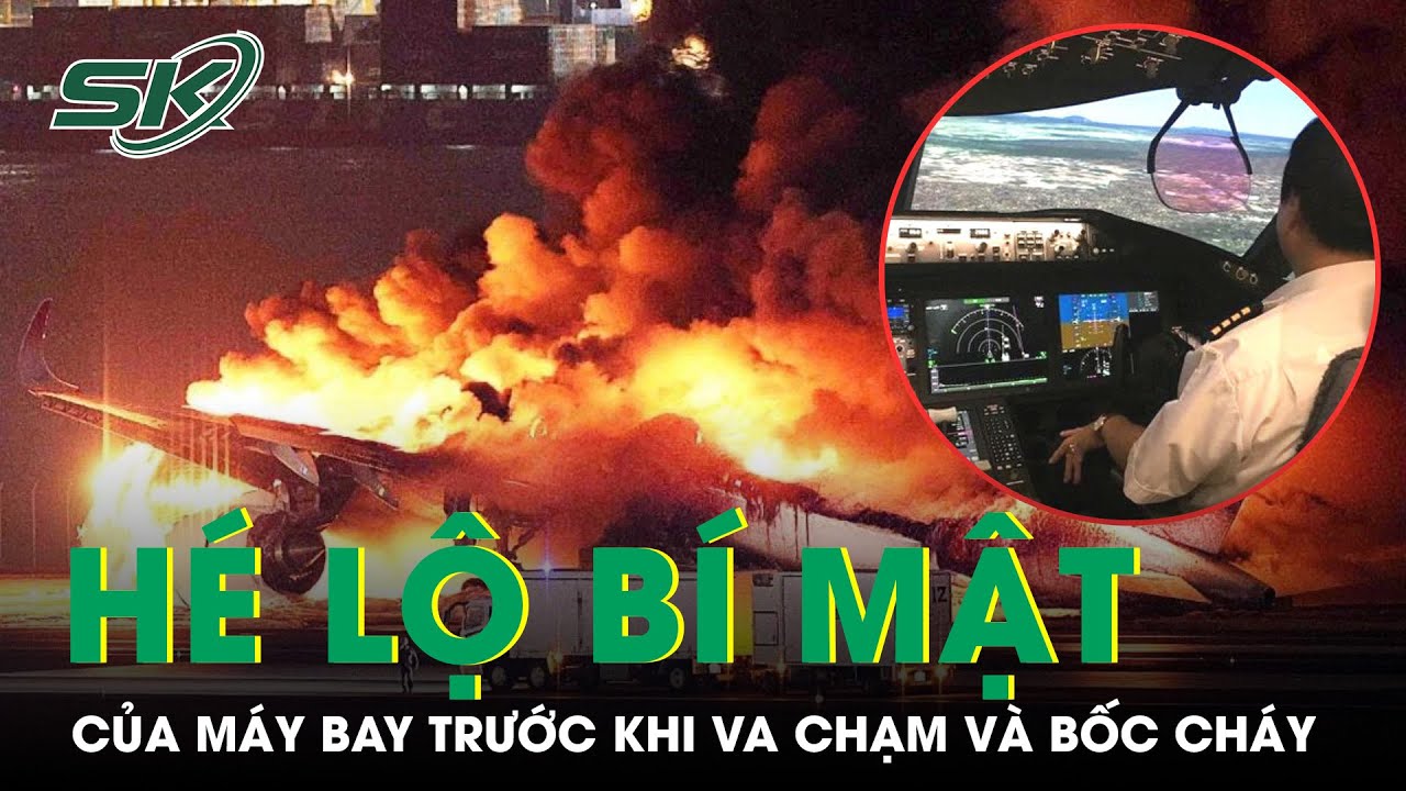 Tiết Lộ Bản Ghi Âm Tình Huống Trước Khi Máy Bay Nhật Bản Va Chạm Và Bốc Cháy Dữ Dội | SKĐS