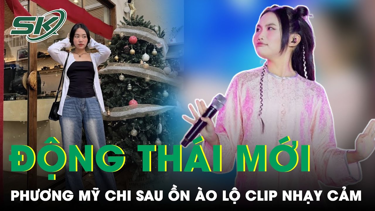 Động Thái Của Phương Mỹ Chi Sau Khi Vướng Ồn Ào Lộ Clip Nhạy Cảm | SKĐS