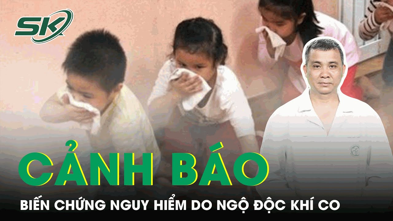 Những Biến Chứng Nguy Hiểm Do Ngộ Độc Khí CO Trong Hỏa Hoạn | SKĐS