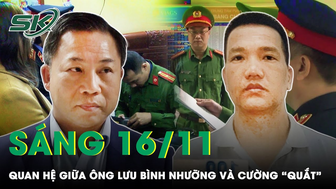 Sáng 16/11: Chính Quyền Địa Phương Nói Gì Về Quan Hệ Giữa Ông Lưu Bình Nhưỡng Và Cường ‘Quắt’? |SKĐS