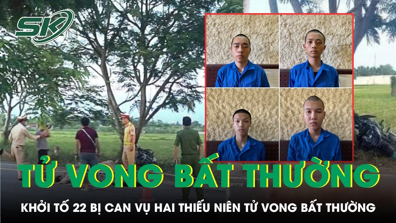 Khởi Tố 22 Bị Can Vụ Hai Anh Em T.ử Vong Bất Thường Trên Đường | SKĐS