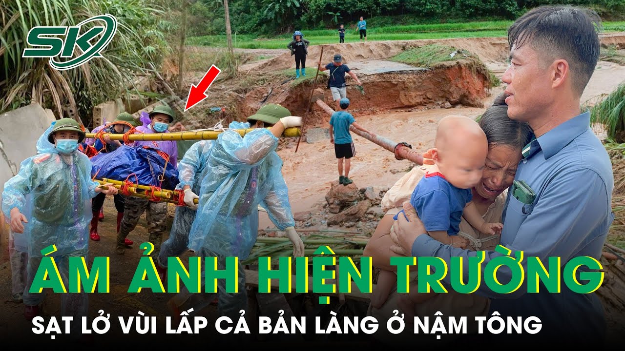 Ám ảnh hiện trường sạt lở vùi lấp cả bản làng ở Nậm Tông, nhiều cháu bé đi học nên may mắn thoát nạn