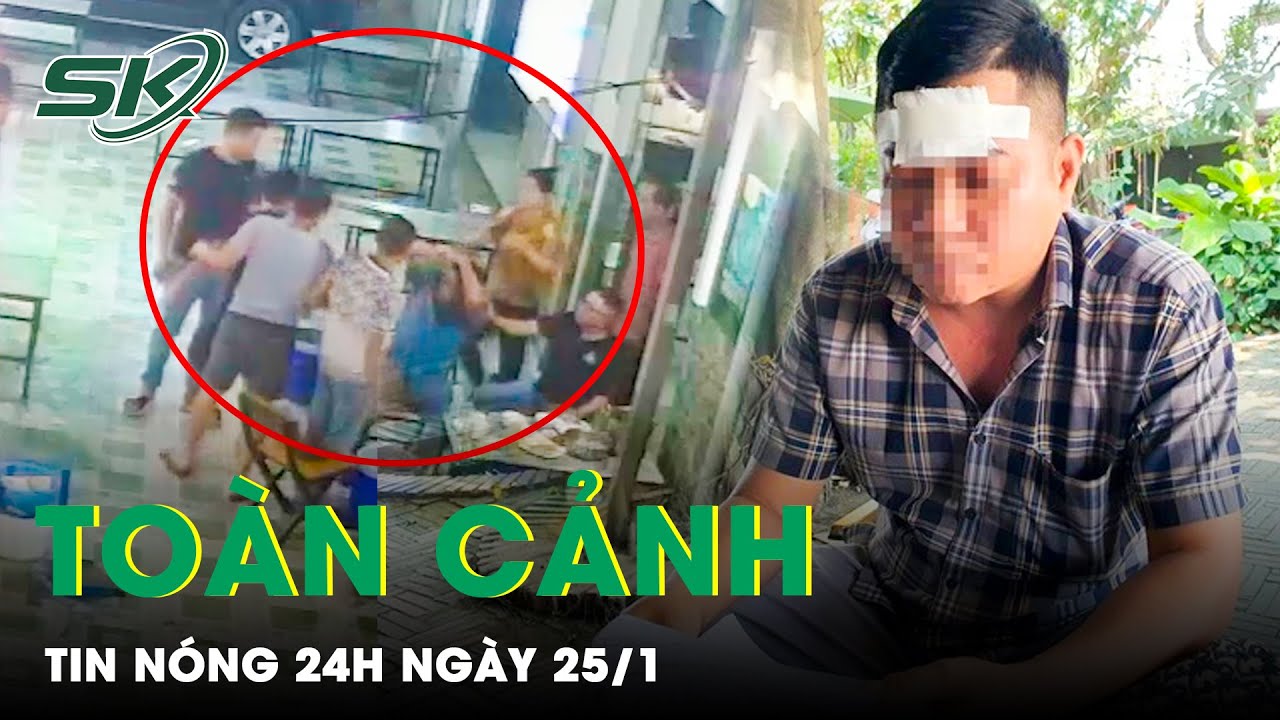 Toàn Cảnh Tin Nóng 24h Ngày 25/1 | Tin Tức Thời Sự Cập Nhật Mới Nhất Hôm Nay | SKĐS