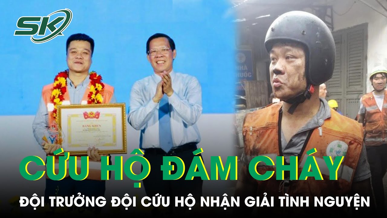 Cứu Người Vụ Cháy Chung Cư, Nam Thanh Niên Nhận Giải Thưởng Tình Nguyện | SKĐS