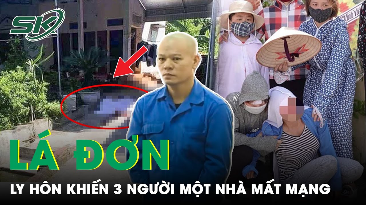 Cả Nhà 3 Người Mất Mạng Vì Lá Đơn Ly Hôn | SKĐS