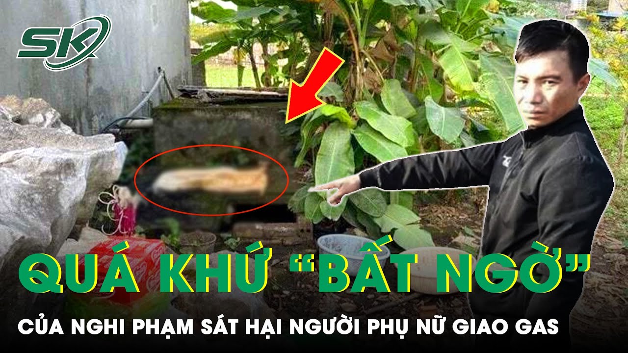 Nghi Phạm Sát Hại Người Phụ Nữ Giao Gas Là Người Hiền Lành, Sống Khép Kín, Chăm Chỉ Làm Ăn | SKĐS