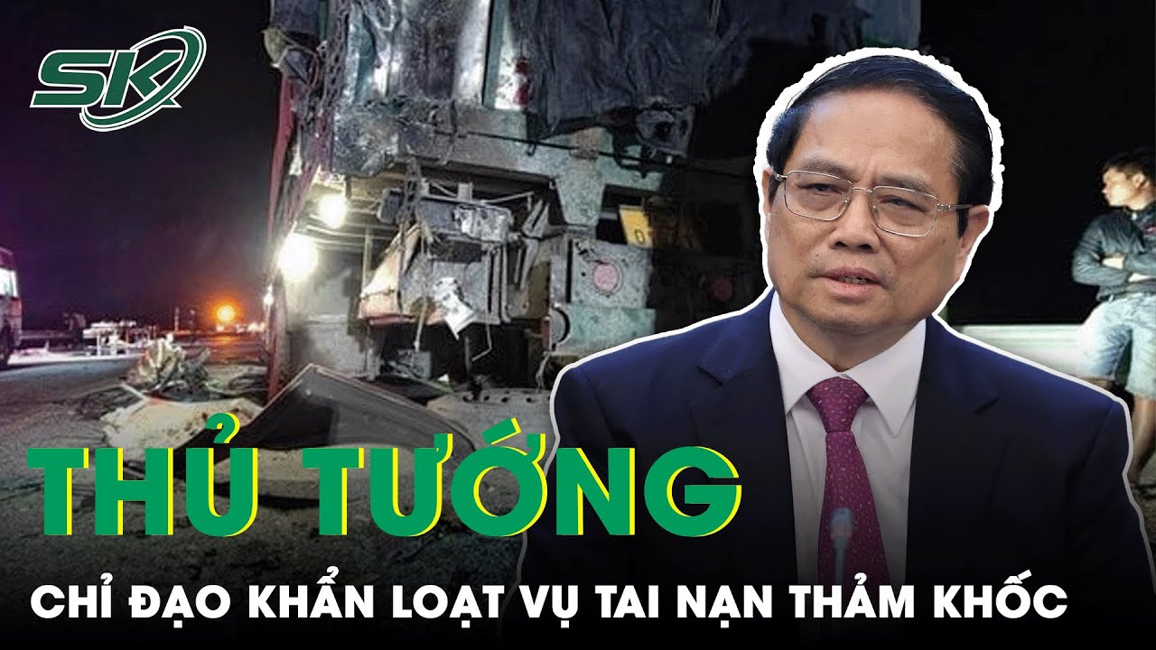 Dập Tắt Nỗi Ám Ảnh Sau Loạt Tai Nạn Thảm Khốc Cao Tốc Cam Lộ -La Sơn: Thủ Tướng Truy Cứu Trách Nhiệm