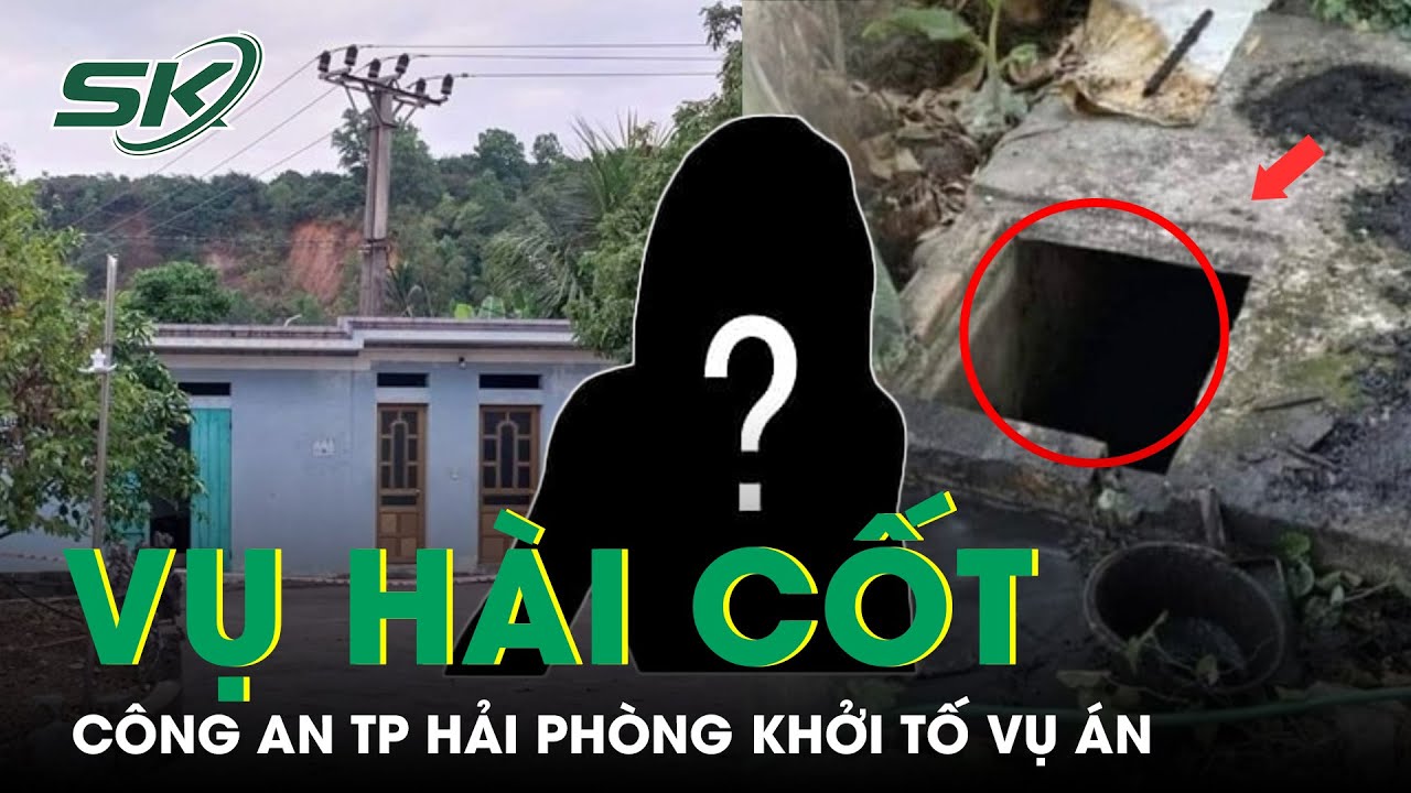 Khởi Tố Vụ Hài Cốt Người Phụ Nữ Mất Tích 13 Năm Được Phát Hiện Trong Bể Phốt Bỏ Hoang | SKĐS