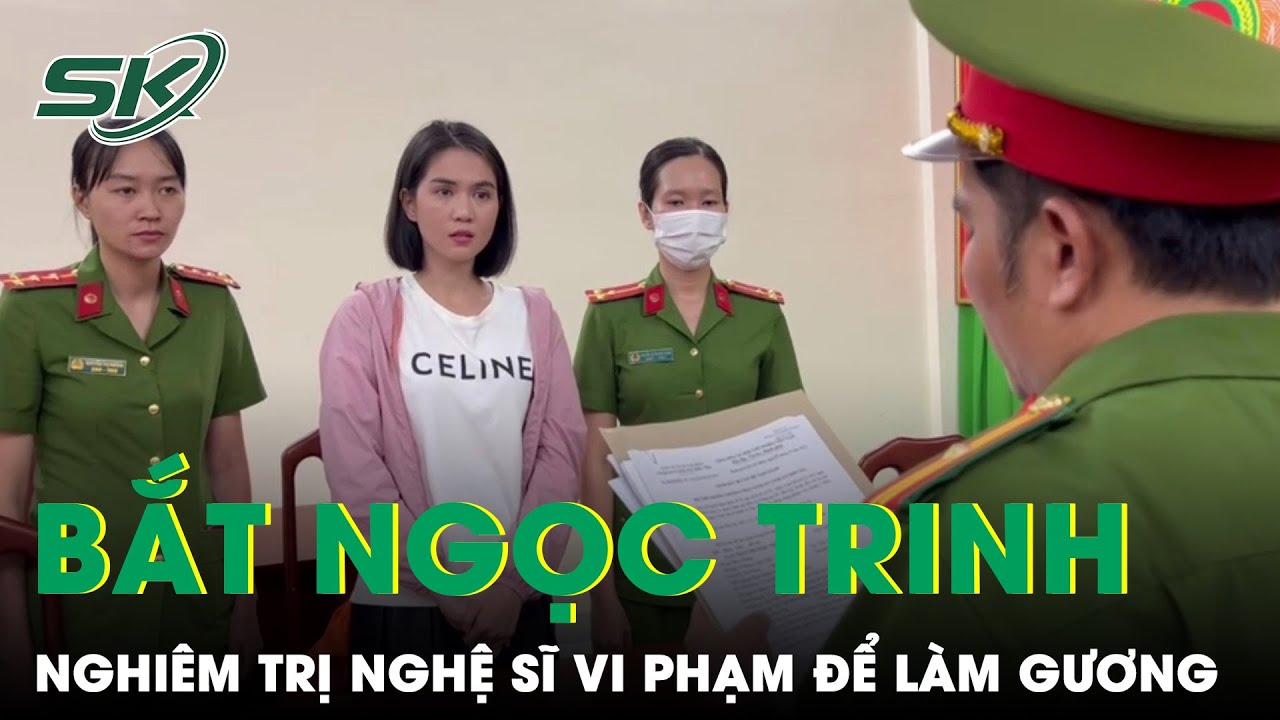 Bắt Giam Ngọc Trinh: Dư Luận Đồng Tình, Cần Nghiêm Trị Để Làm Gương Cho Người Nổi Tiếng | SKĐS