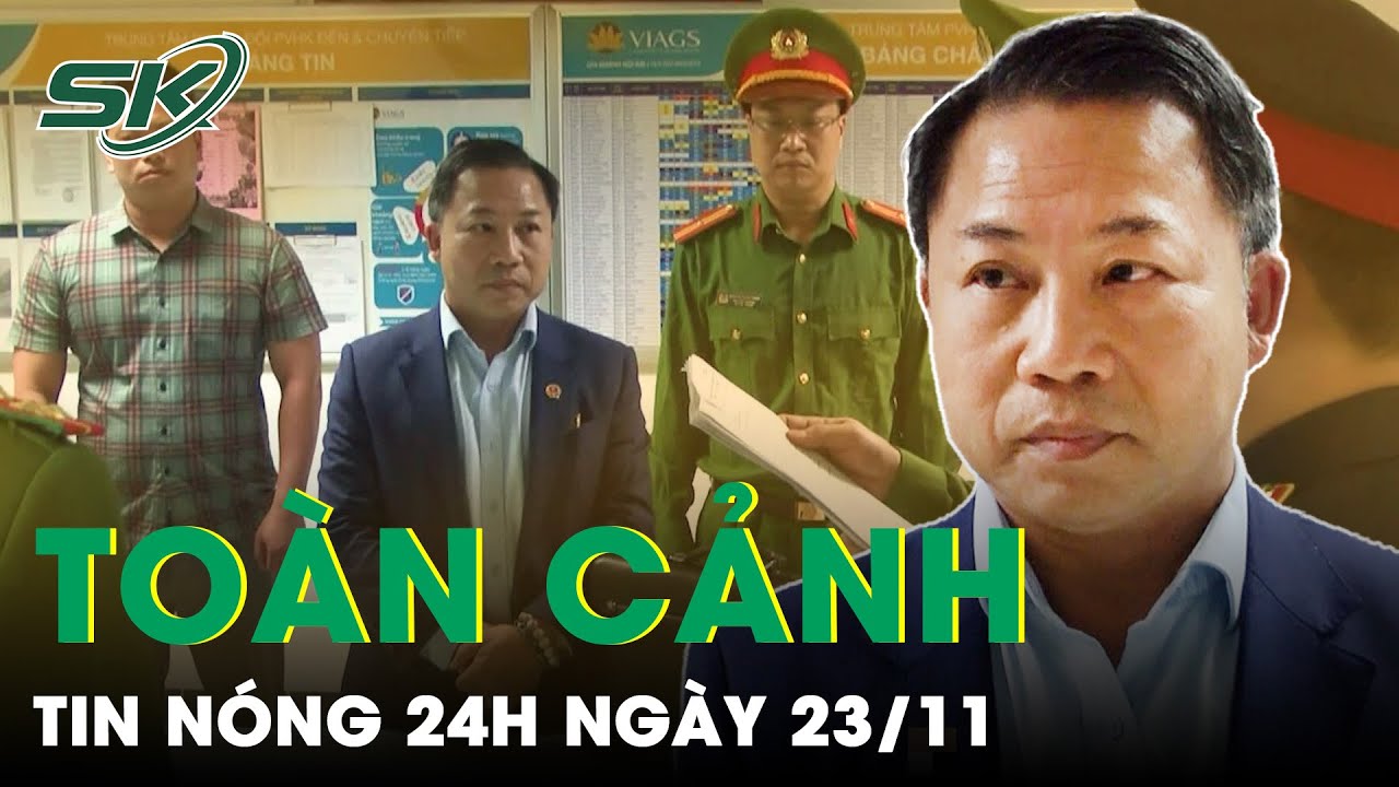 Toàn Cảnh Tin Nóng 24h Ngày 23/11 | Tin Tức Thời Sự Cập Nhật Mới Nhất Hôm Nay | SKĐS