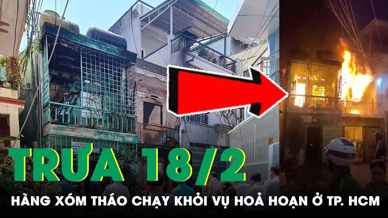 Trưa 18/2: Phút Giây Tháo Chạy Của Hàng Xóm Khi Nhà Đổ Sập Vụ Cháy 4 Người Tử Vong Ở TP. HCM | SKĐS