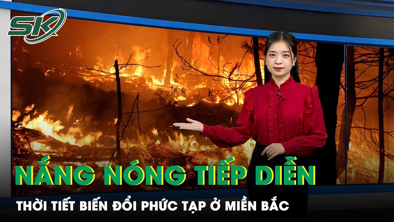 Nóng Như Đổ Lửa Rồi Đột Ngột Chuyển Mưa, Thời Tiết Dị Thường Ở Miền Bắc Kéo Dài Đến Bao Giờ? | SKĐS