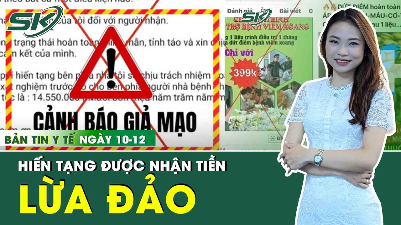 Bản Tin Y Tế 10/12: Cảnh Báo Chiêu Lừa Đảo 'Xác Nhận Hiến Tạng Được Nhận Tiền' | SKĐS