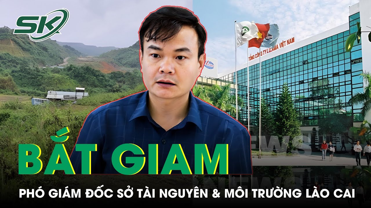 Bắt Phó Giám Đốc Sở Tài Nguyên Và Môi Trường Tỉnh Lào Cai | SKĐS