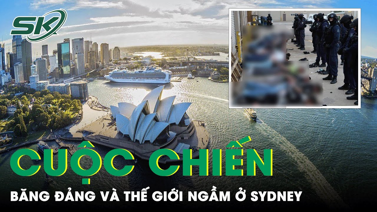 Cuộc Chiến Băng Đảng Và Thế Giới Ngầm Ở Sydney, Úc | SKĐS