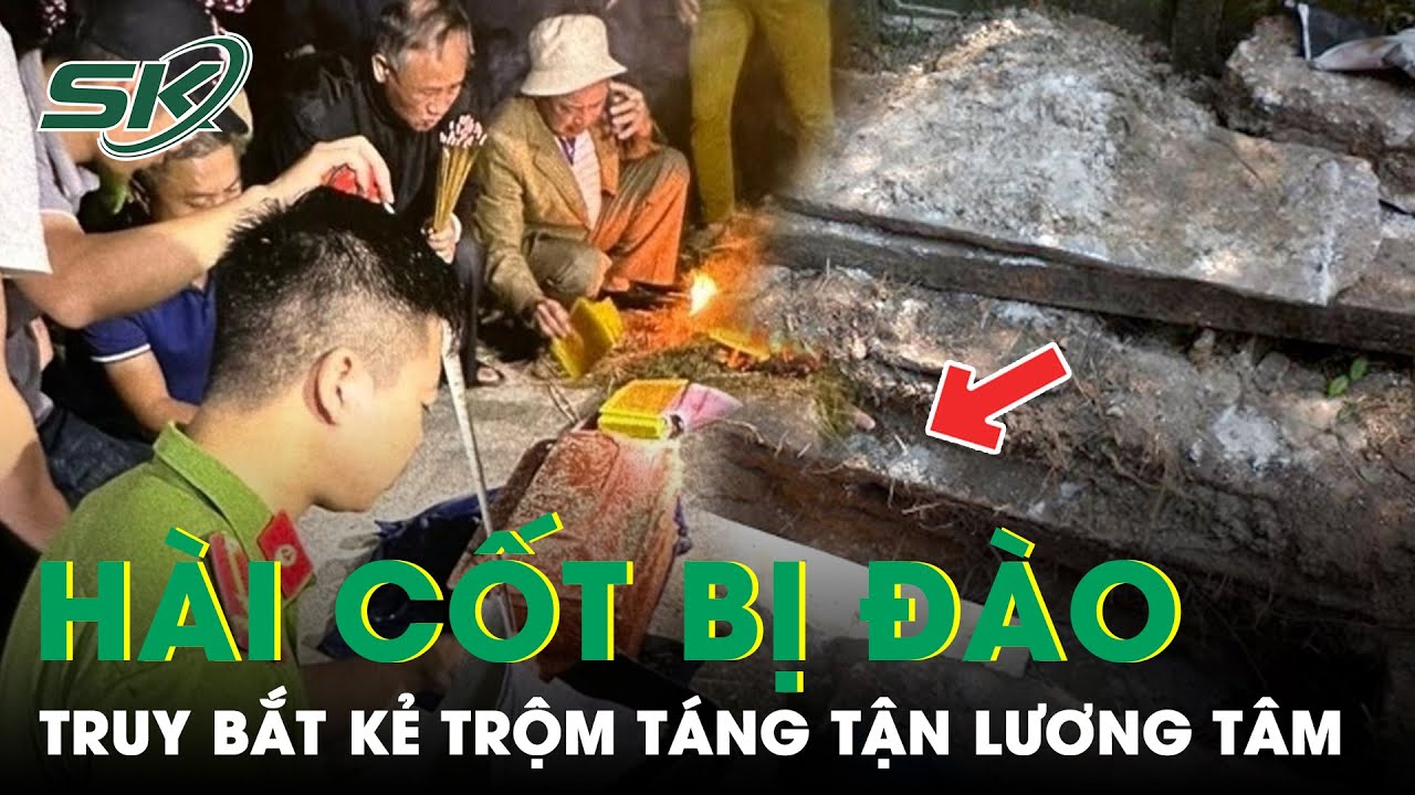 Rợn Tóc Gáy Đào Mộ Trộm Hài Cốt Lấy Tiền Bao Gái Và Tiêu Xài | SKĐS