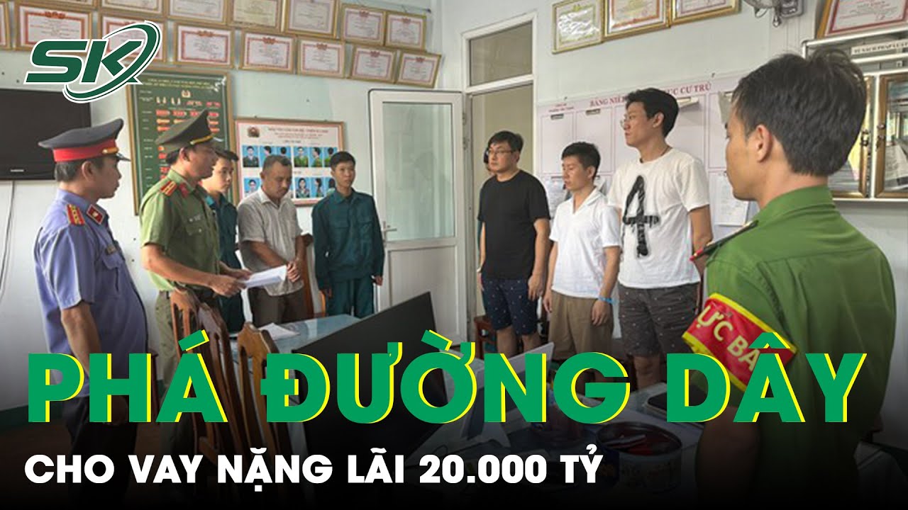 Phá Đường Dây Cho Vay Nặng Lãi Online 20.000 Tỷ Do Người Trung Quốc Cầm Đầu | SKĐS