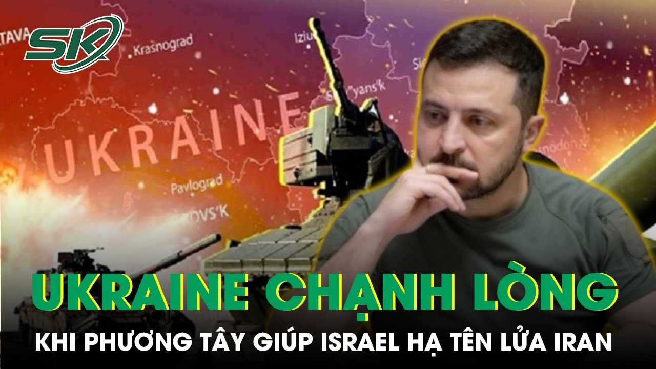 Tổng Thống Ukraine Chạnh Lòng Khi Phương Tây Giúp Israel Bắn Hạ Tên Lửa Iran | SKĐS