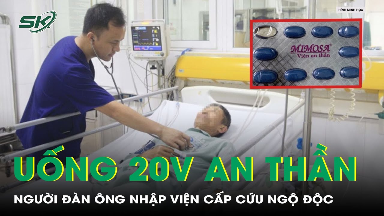 Người đàn ông 36 tuổi tại TPHCM ngộ độc do uống 20 viên Mimosa | SKĐS