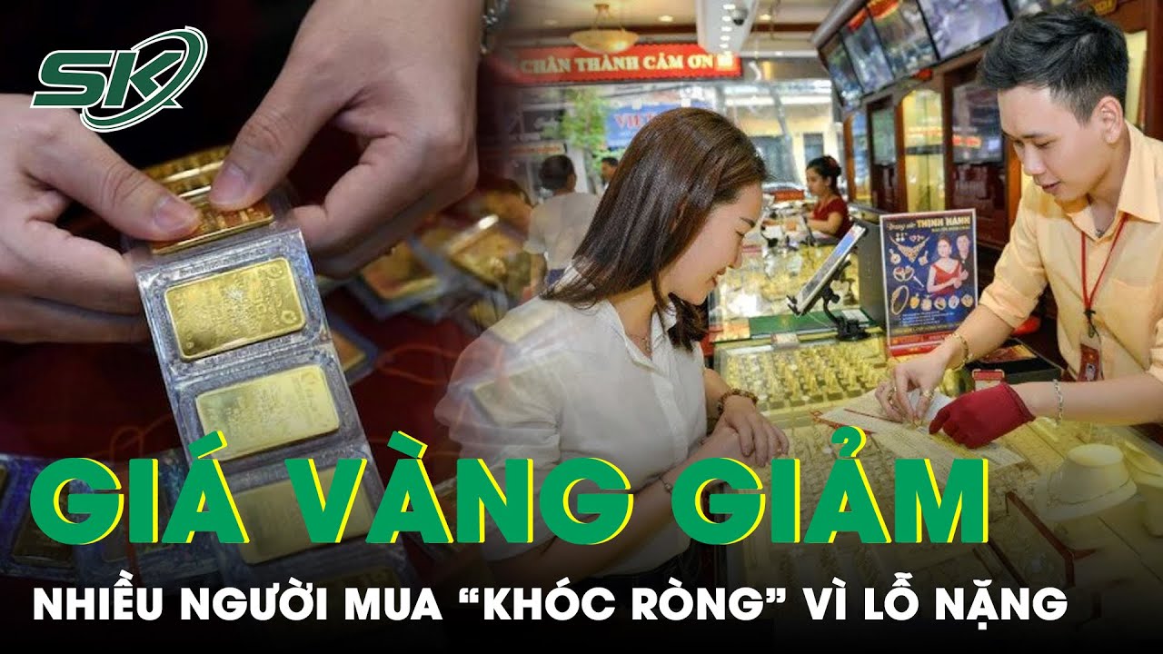 Chính Phủ Chỉ Đạo Nóng: Giá Vàng SJC Lao Dốc Không Phanh, Nhiều Người Mua Lỗ Nặng | SKĐS