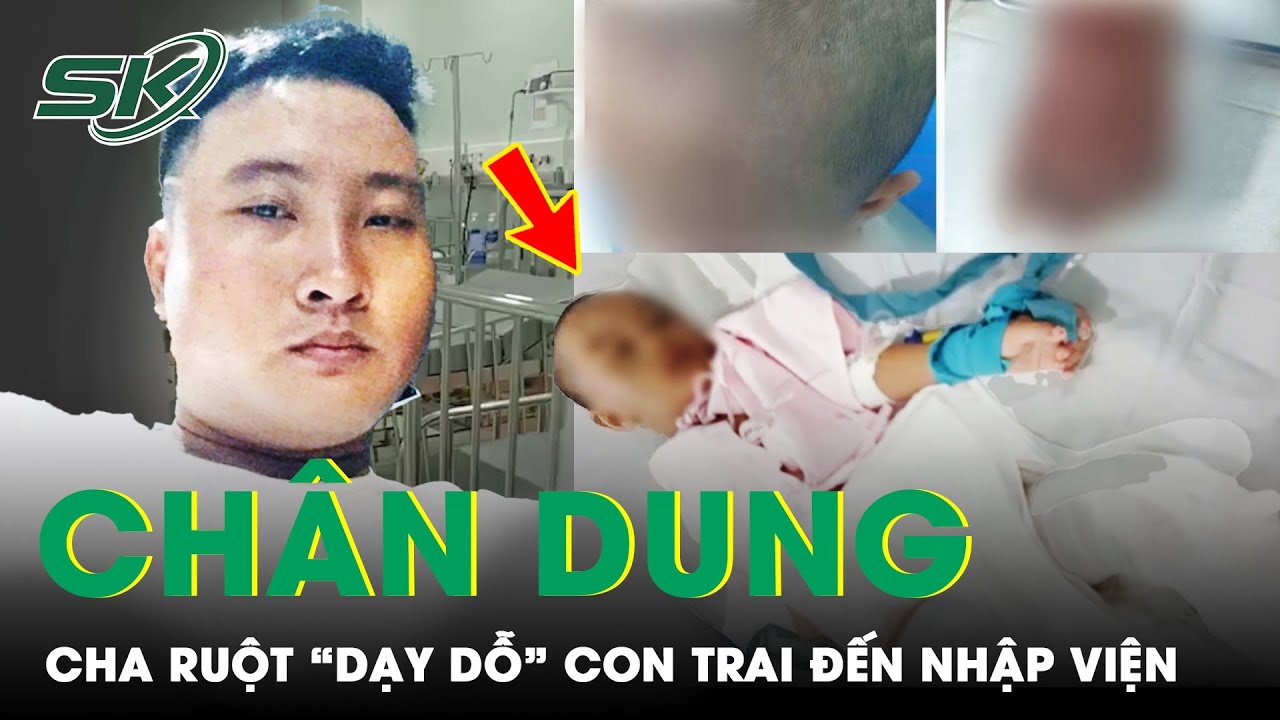 Thời sự nóng: Chân dung cha ruột và vợ “hờ” vừa bị bắt do hành hung con trai nhỏ tuổi đến nhập viện