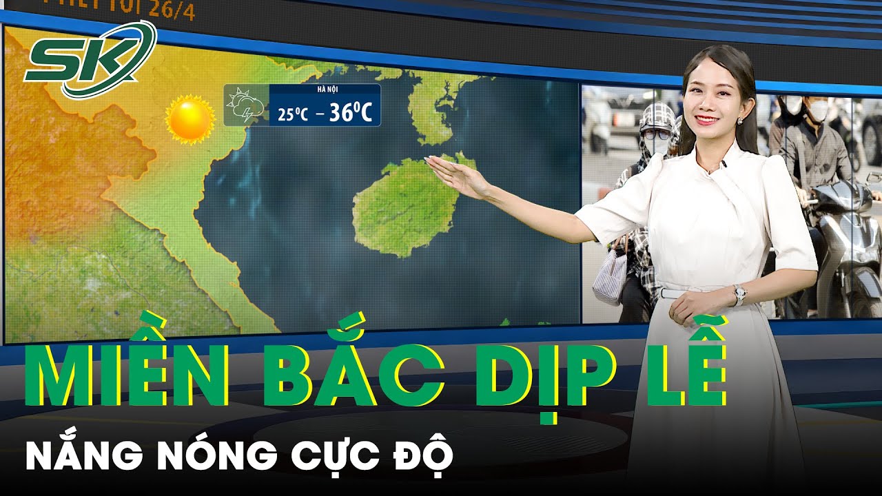 Dịp Nghỉ Lễ Nắng Nóng Khốc Liệt Nhưng Vẫn Có Khối Không Khí Lạnh Yếu Tác Động | SKĐS