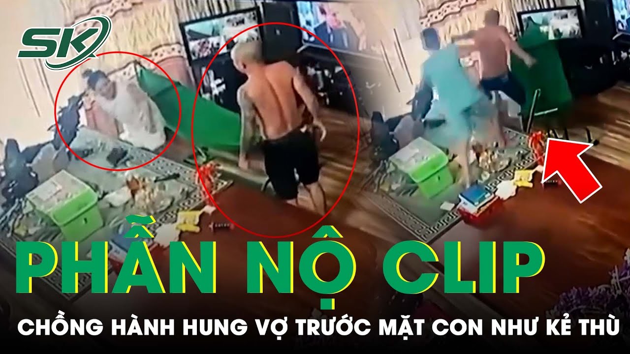 Tối 22/8: Phẫn nộ clip chồng hành hung vợ như kẻ thù, mặc cho mọi người can ngăn vẫn ra đòn tàn nhẫn