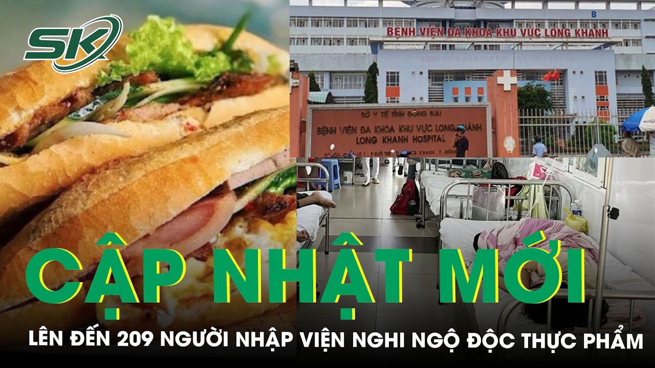 Cập Nhật Mới: 209  Bệnh Nhân Nhập Viện Trong Vụ Nghi Ngộ Độc Thực Phẩm Tại Đồng Nai | SKĐS