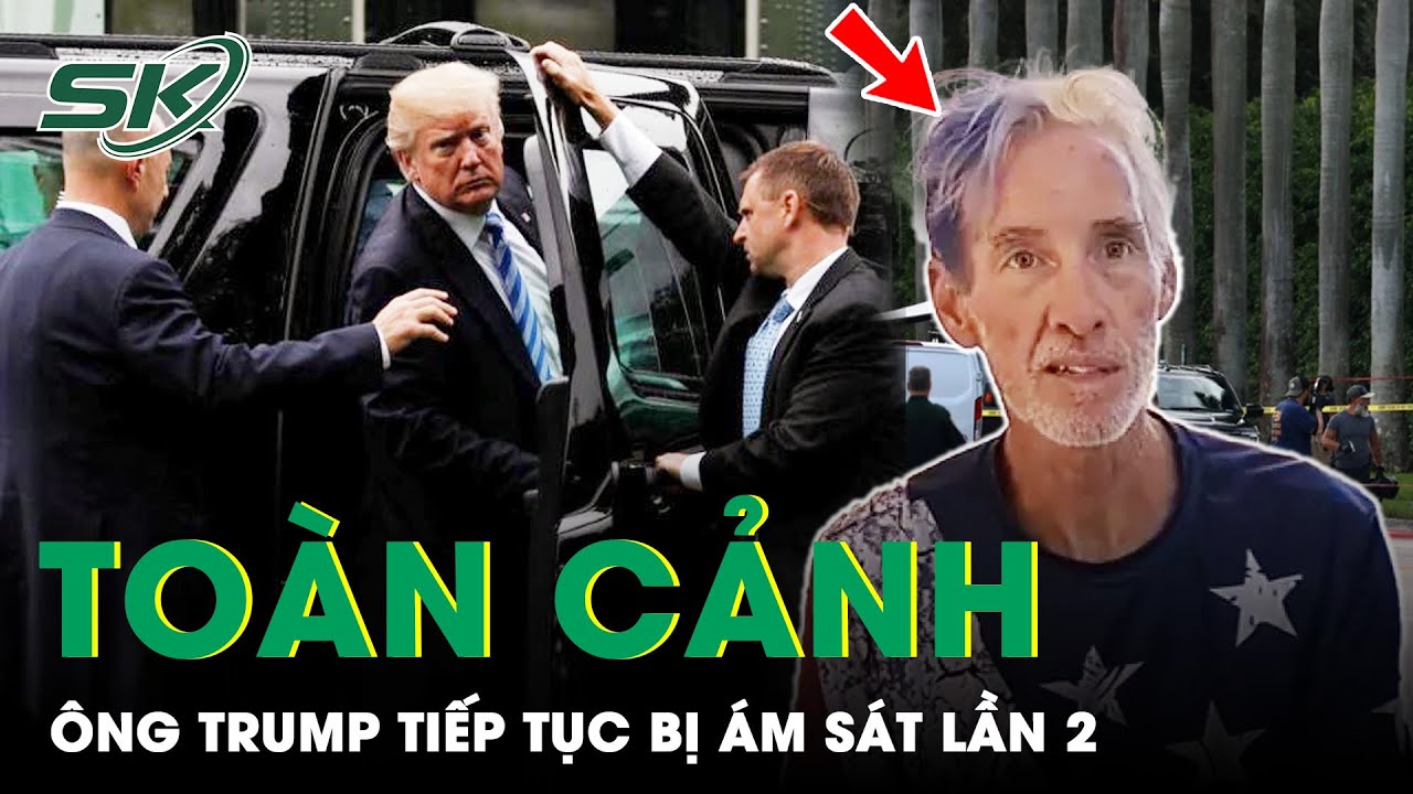 Nóng: Toàn cảnh vụ án ông Trump bị ám sát hụt lần hai, súng nổ liên tiếp cách chưa đầy 500m | SKĐS