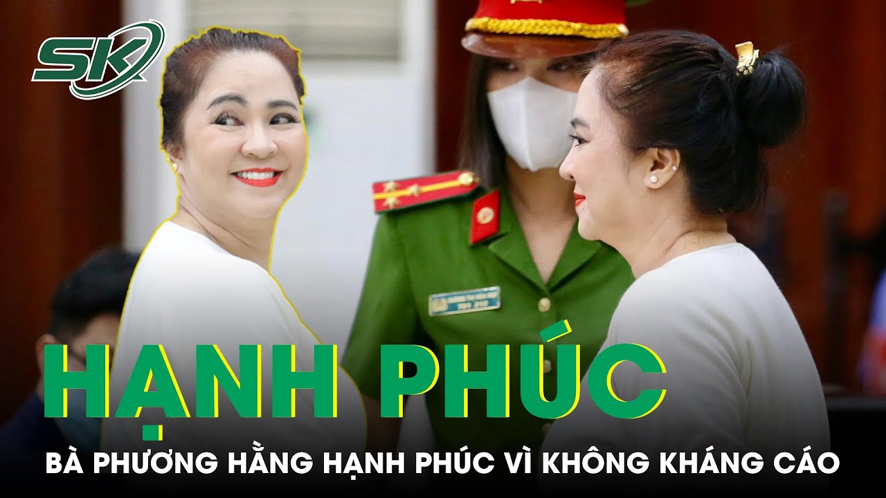 Bà Nguyễn Phương Hằng: “Hôm Nay Là Ngày Bị Cáo Hạnh Phúc Nhất” | SKĐS