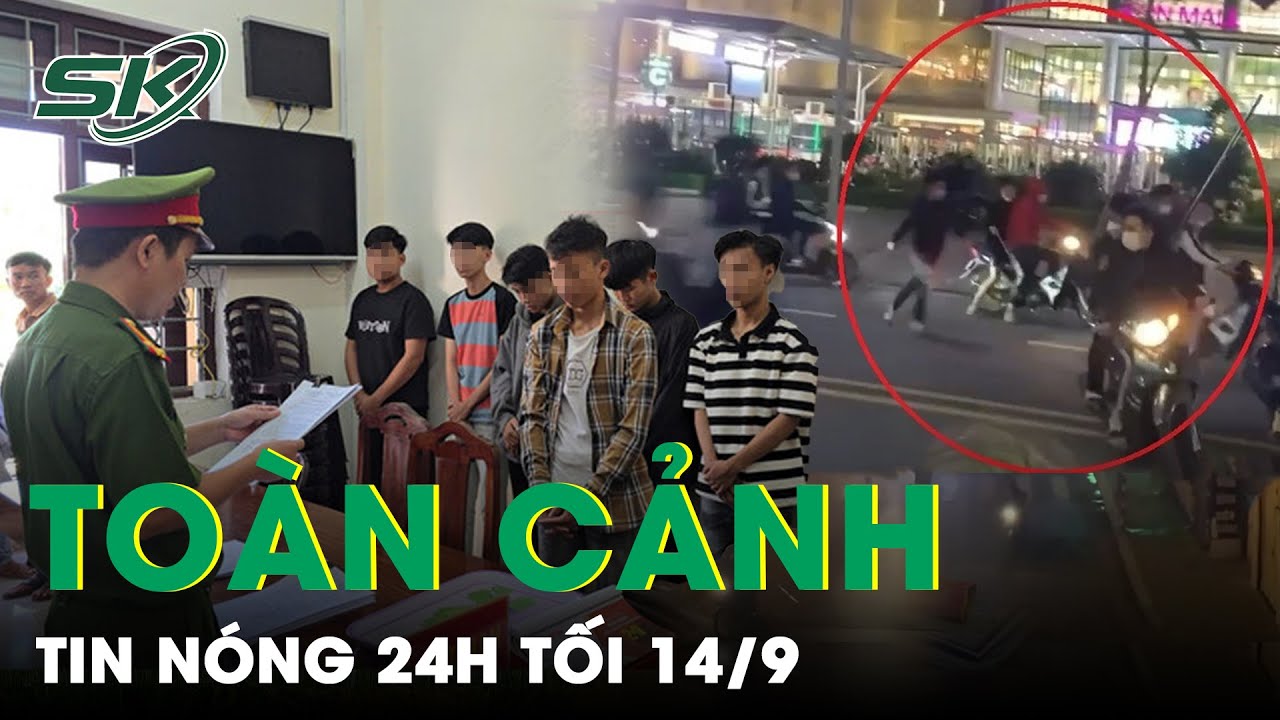 Toàn cảnh tin nóng 24h tối 14/9 | Tin tức thời sự cập nhật mới nhất hôm nay | SKĐS