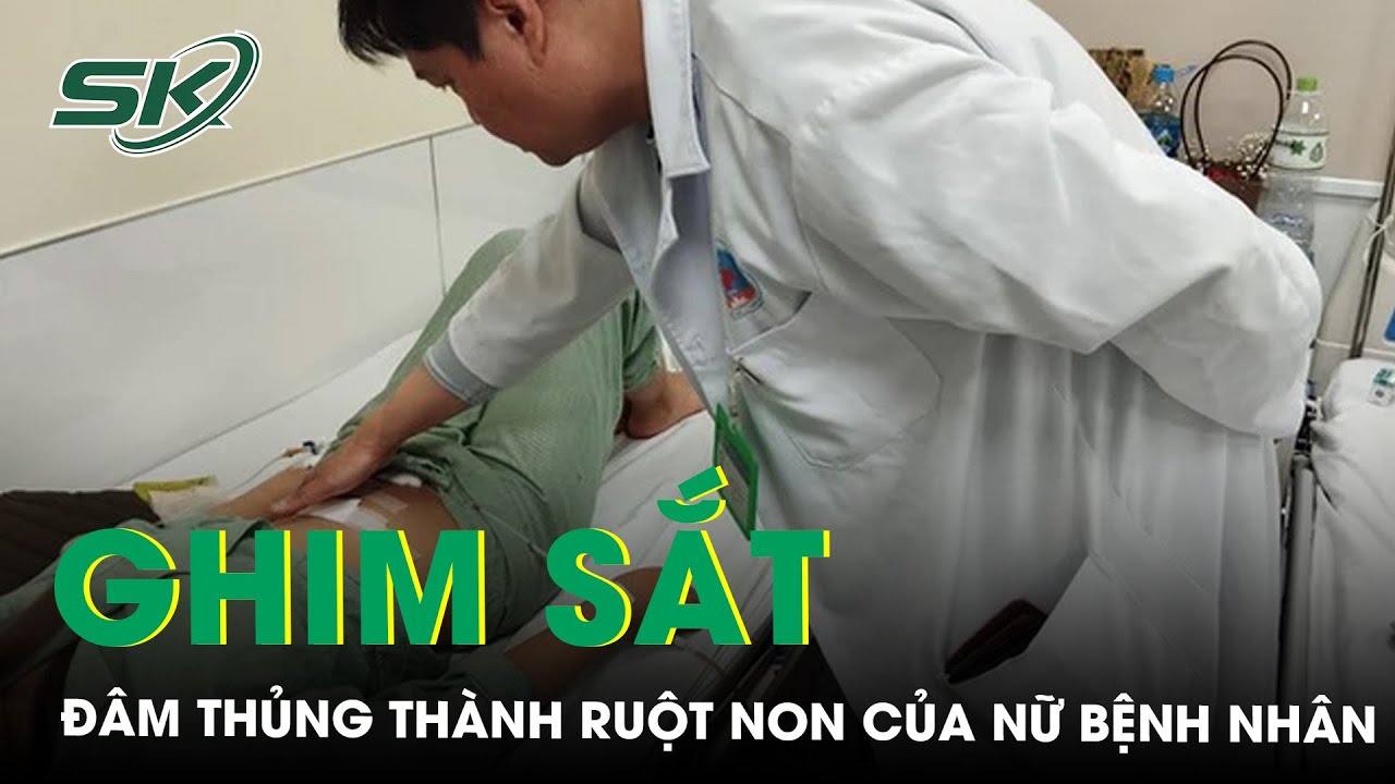 Gắp Chiếc Ghim Sắt Hồ Sơ Đâm Thủng Thành Ruột Non Của Nữ Bệnh Nhân | SKĐS