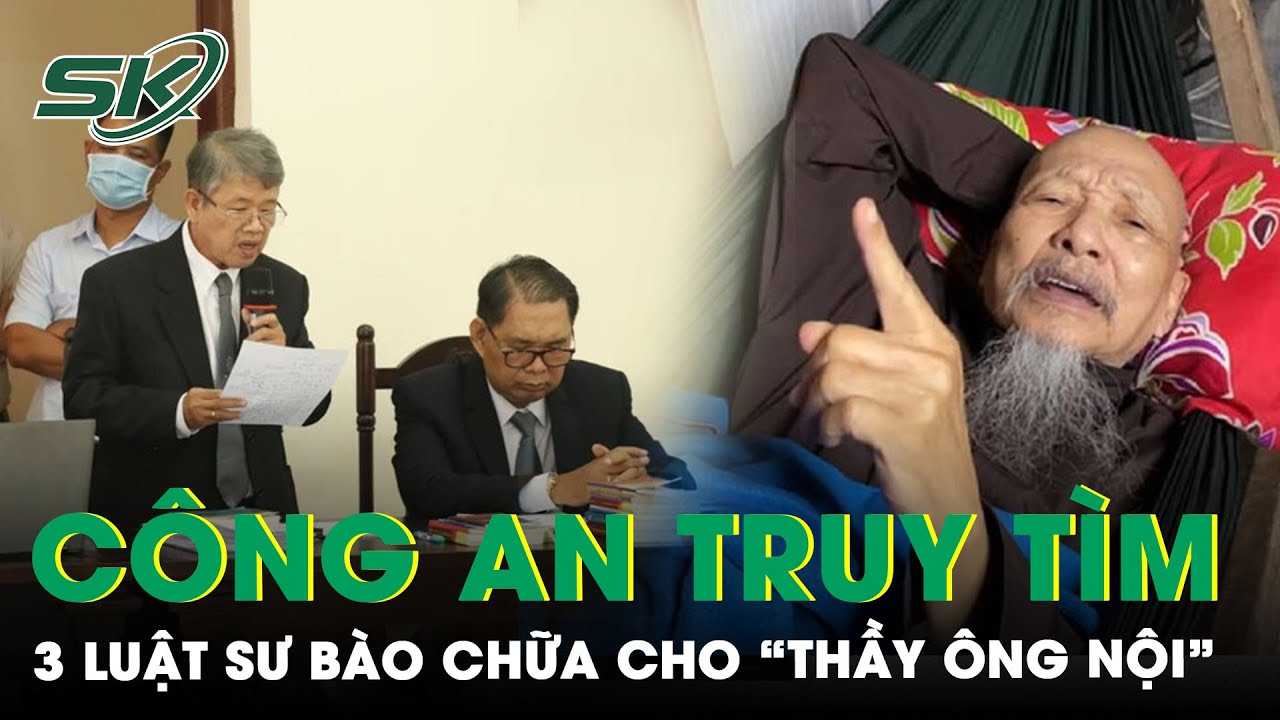 Ly Kỳ Việc 3 Luật Sư Từng Bào Chữa Cho “Thầy Ông Nội” Lê Tùng Vân Mất Liên Lạc, “Bặt Vô Âm Tín”?