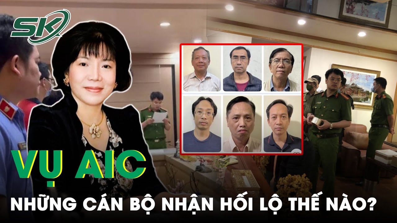 Vụ Án AIC: Tiết Lộ Cơ Chế Đưa Hối Lộ Cho Cán Bộ Do Bà Nguyễn Thị Thanh Nhàn Chỉ Đạo | SKĐS