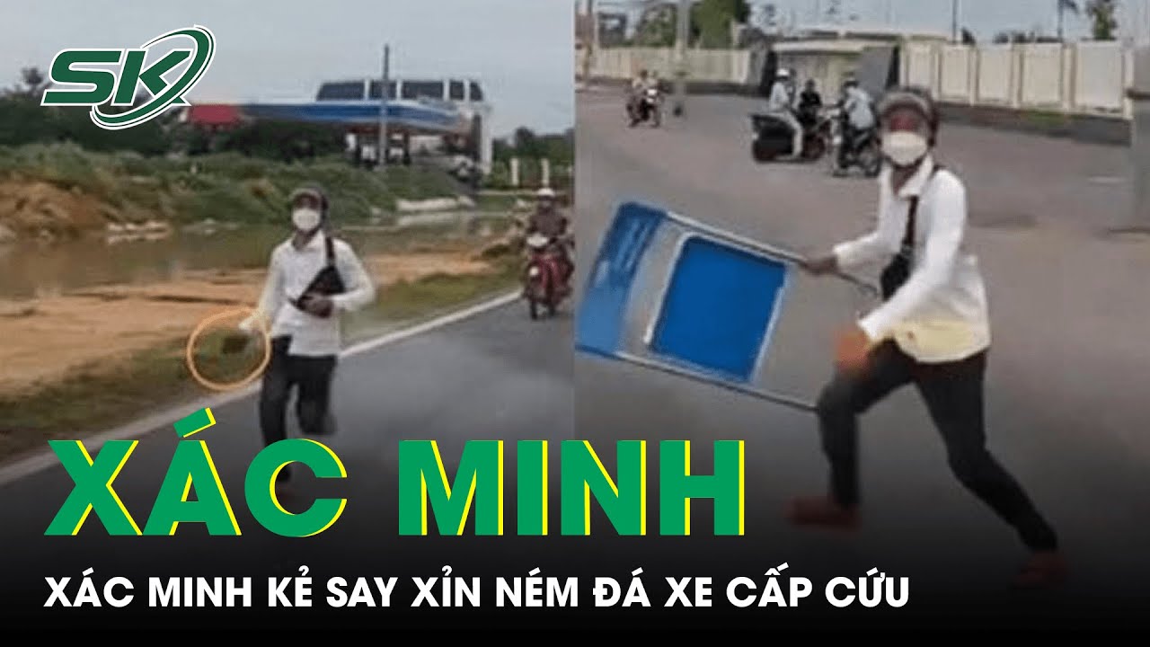 Công An Xác Minh Danh Tính Thanh Niên Say Xỉn Chặn Đường, Đập Vỡ Kính Xe Cấp Cứu Ở Trà Vinh | SKĐS