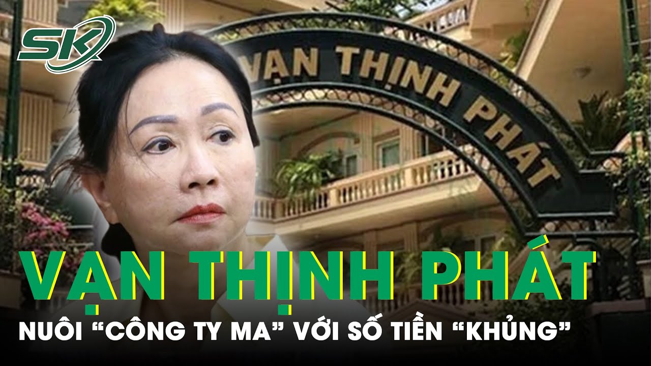 Vạn Thịnh Phát Chi 8-10 Tỷ Đồng/Tháng Để Nuôi Hàng Nghìn "Công Ty Ma" | SKĐS