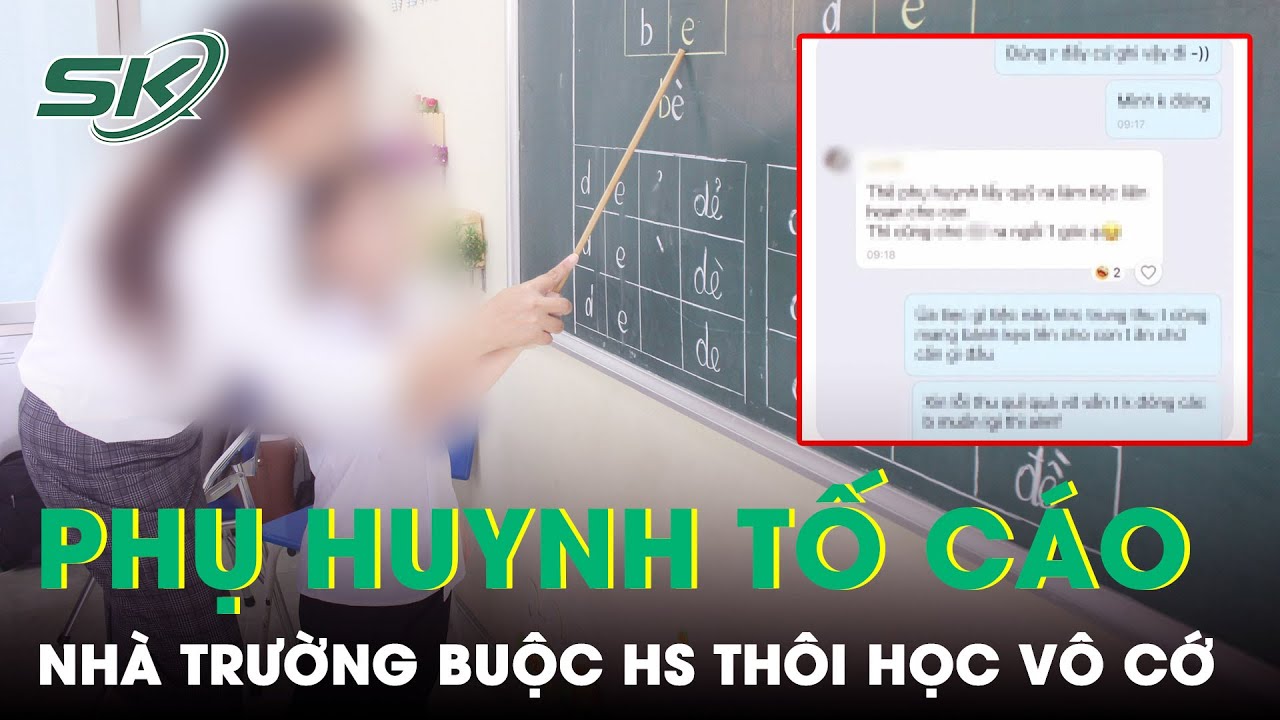 Phụ Huynh Bức Xúc Tố Cáo Trường Mầm Non Buộc Học Sinh Thôi Học Vì “Không Trả Lời Tin Nhắn FB” | SKĐS