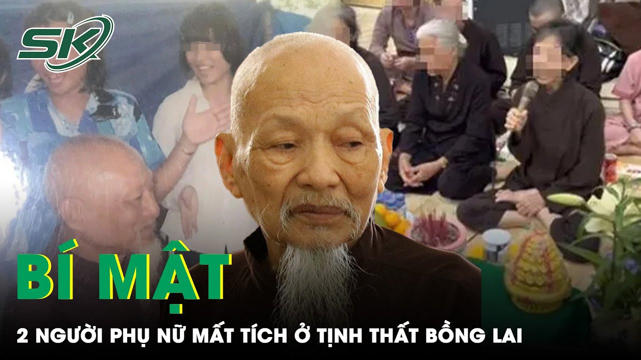 Bí Ẩn 2 Người Phụ Nữ Nắm Giữ Bí Mật Của ‘Thầy Ông Nội’ Đang Bị Công An Truy Tìm | SKĐS