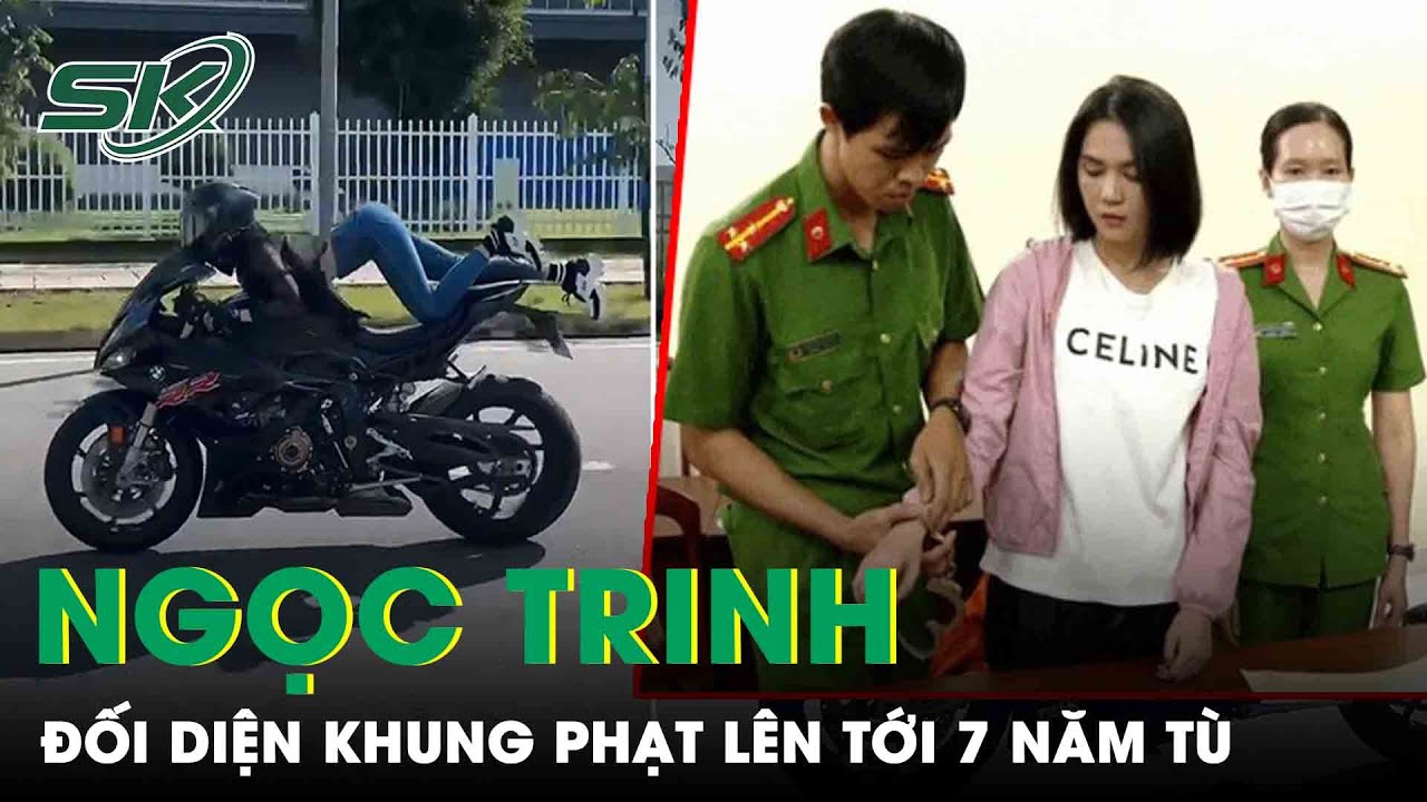 Sau 3 Tháng Bị Tạm Giam, Ngọc Trinh Bị Truy Tố Lên Tới 7 Năm Tù Tội Gây Rối Trật Tự Công Cộng | SKĐS