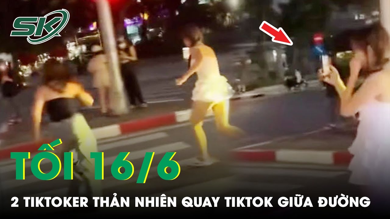 Tối 16/6: Phẫn Nộ 2 Tiktoker Ngang Nhiên Đứng Giữa Ngã Tư Quay Clip “Sống Ảo” Gây Cản Trở Giao Thông