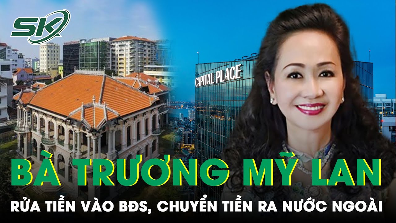 Chiêu Thức ‘Rửa Tiền’ Chuyển Ra Nước Ngoài Và ‘Mánh Khóe’ Thu Gom Các Khu Đất Vàng Trên Toàn Quốc