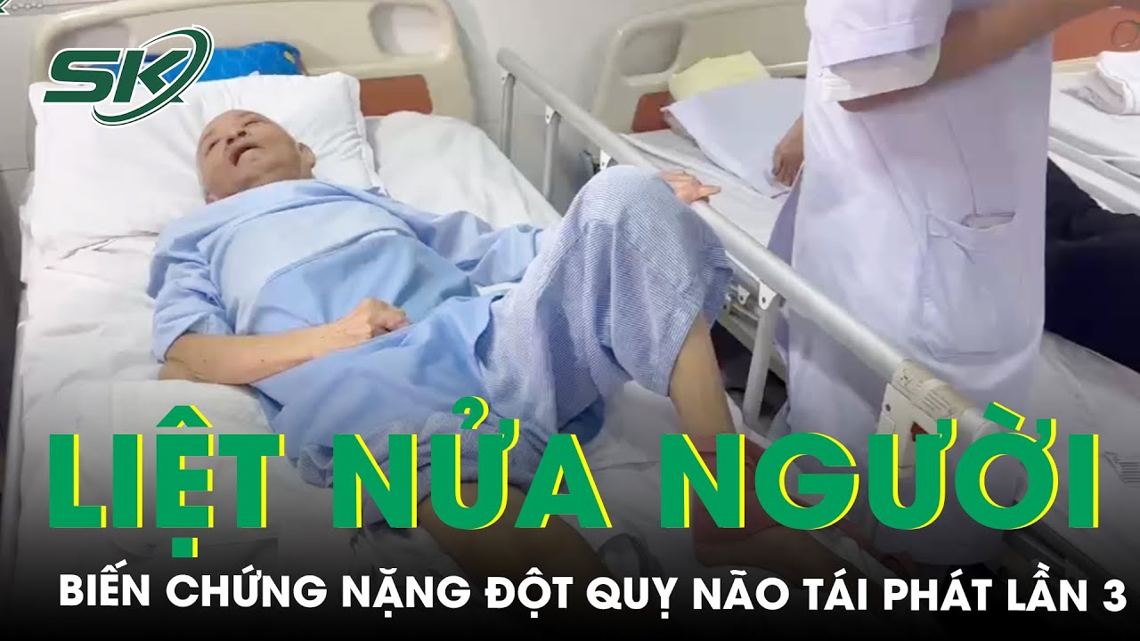 Rối Loạn Ngôn Ngữ, Liệt Nửa Người Phải, Đại Tiểu Tiện Không Tự Chủ Do Đột Quỵ Não Lần 3 | SKĐS