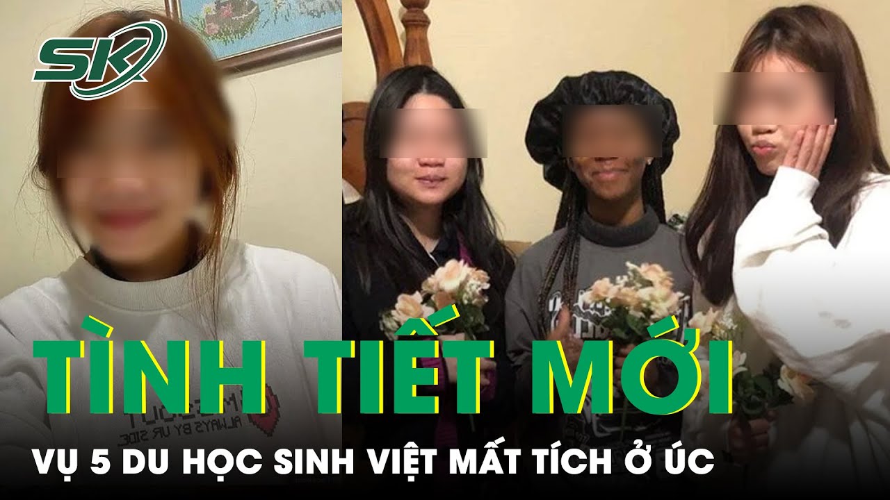 Cảnh Sát Úc Hé Lộ Thêm Tình Tiết Mới Vụ 5 Du Học Sinh Việt Nam Mất Tích Bí Ẩn | SKĐS