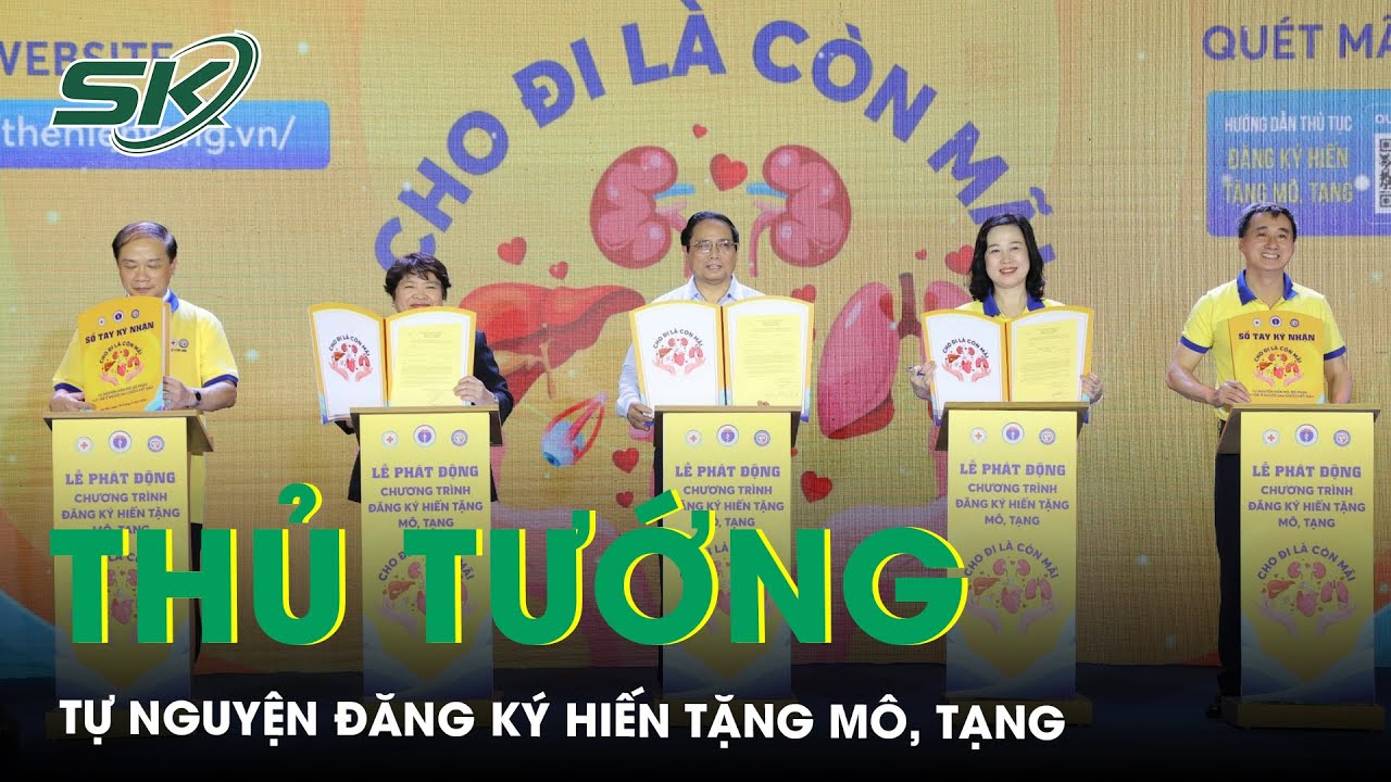 Thủ Tướng Tự Nguyện Đăng Ký Hiến Tạng "Thắp Sáng Niềm Tin - Tiếp Nối Hy Vọng”