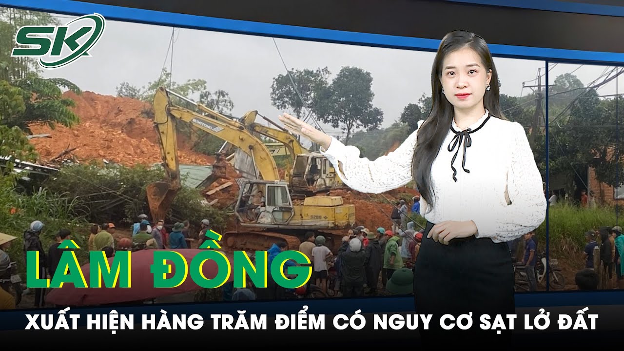 Lâm Đồng Có Hàng Trăm Điểm Nguy Cơ Sạt Lở Đất | SKĐS