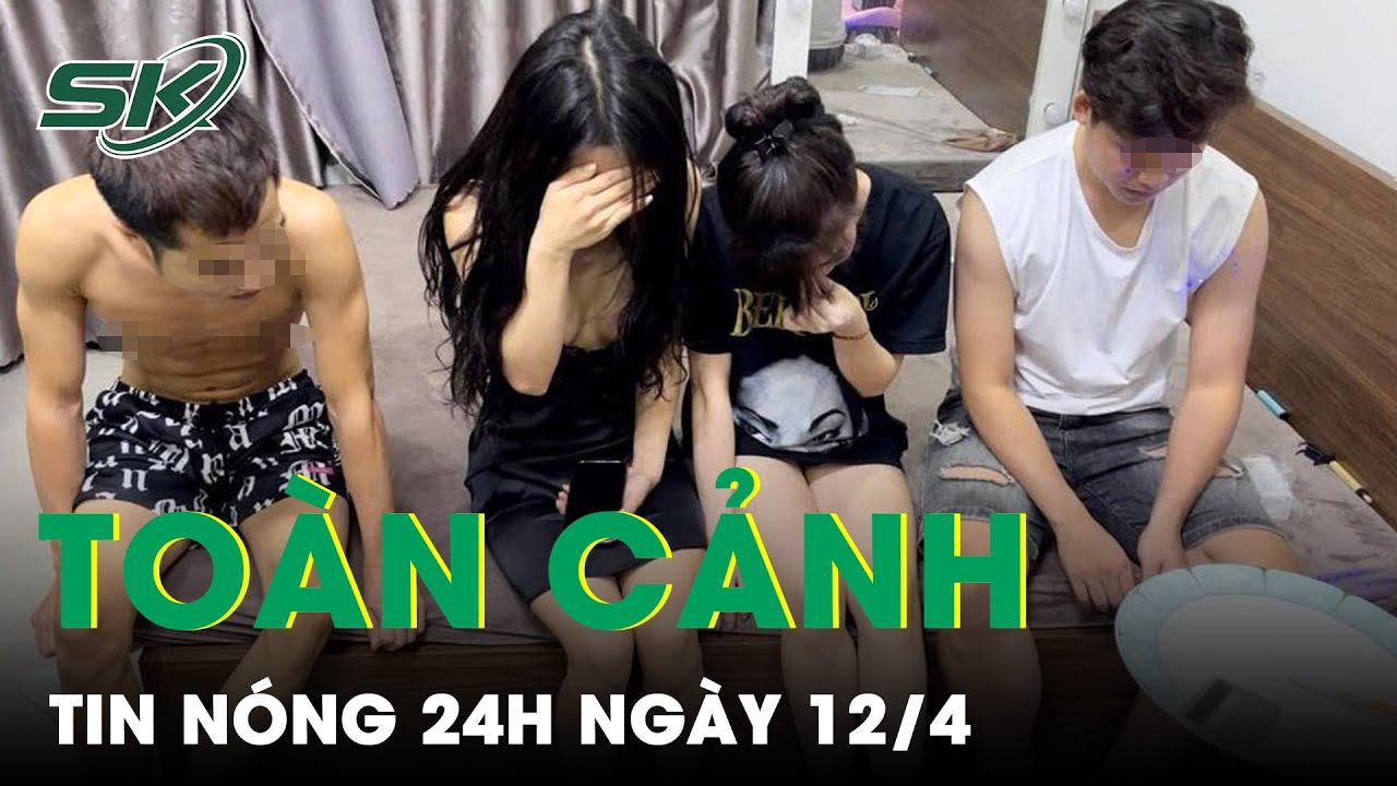 Toàn Cảnh Tin Nóng 24h Ngày 12/4 | Tin Tức Thời Sự Cập Nhật Mới Nhất Hôm Nay | SKĐS